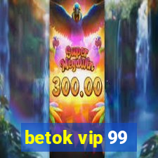 betok vip 99